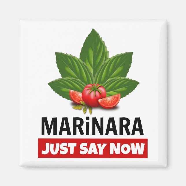 Marinara Just Say Now Basil Leaves Tomatoes Magnet (Front)