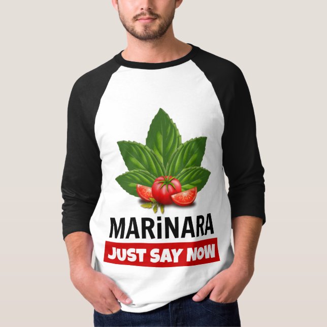 Marinara Just Say Now Basil Leaves Tomatoes T-Shirt (Front)
