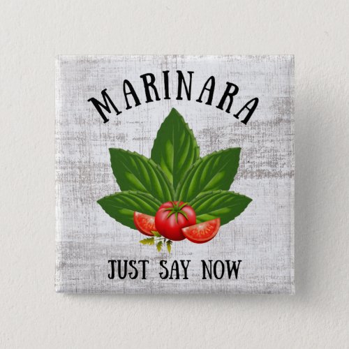 Marinara Just Say Now Italy Basil Leaves Tomatoes Button