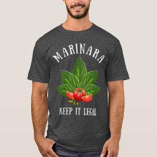 Marinara Keep it Legal Basil Leaves Tomatoes T-Shirt