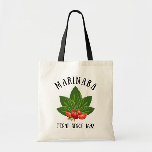 Marinara Legal Since 1692 Basil Leaves Tomatoes Tote Bag