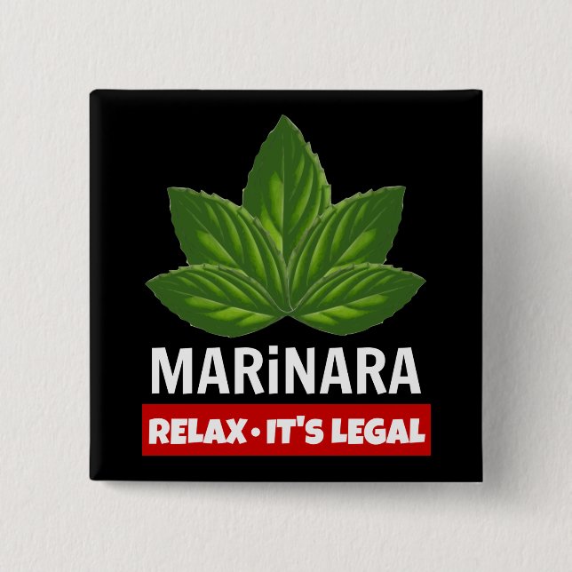 Marinara Relax It's Legal Basil Leaves Food Humor Button (Front)