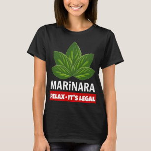 Marinara Relax It's Legal Basil Leaves Food Humor T-Shirt