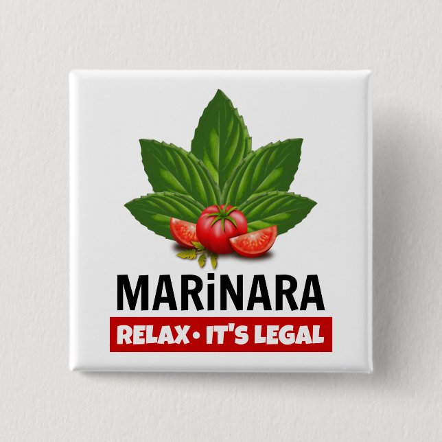 Marinara Relax It's Legal Basil Tomato Food Humor Button (Front)