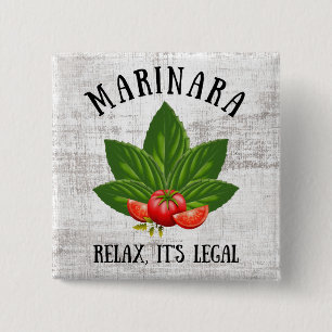 Marinara Relax It's Legal Basil Tomato Food Humor Button