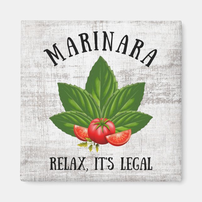 Marinara Relax It's Legal Basil Tomato Food Humor Magnet (Front)
