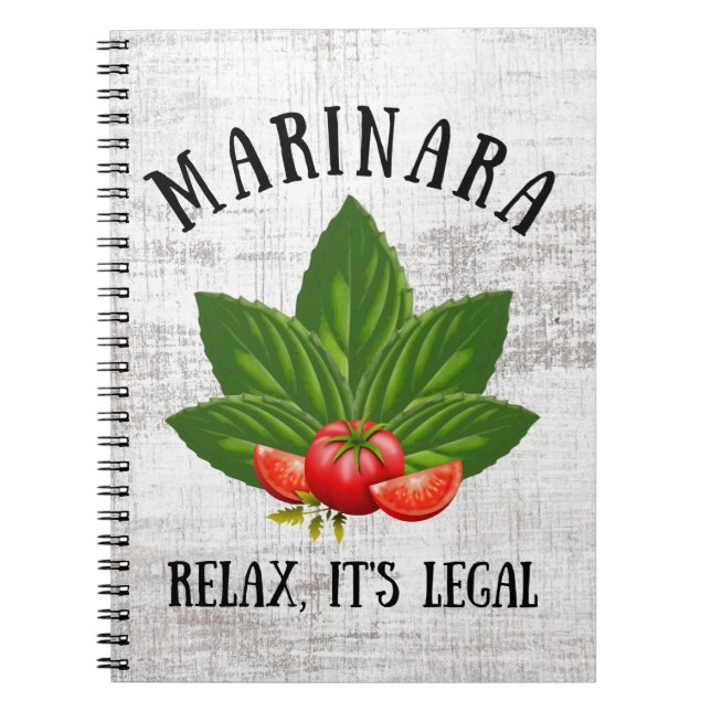 Marinara Relax It's Legal Basil Tomato Food Humor Notebook (Front)