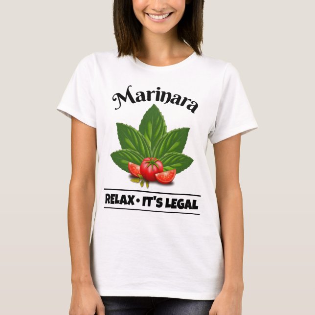 Marinara Relax It's Legal Basil Tomato Food Humor T-Shirt (Front)