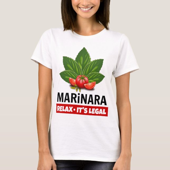 Marinara Relax It's Legal Basil Tomato Food Humor T-Shirt (Front)