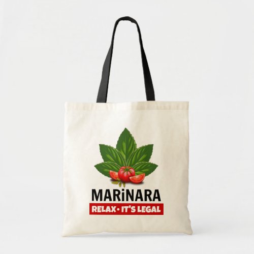 Marinara Relax Its Legal Basil Tomato Food Humor Tote Bag
