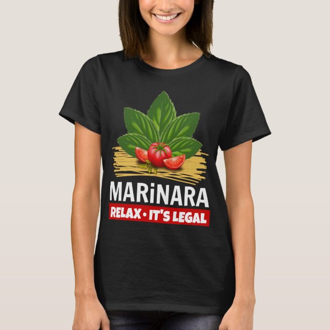 Marinara Relax It's Legal Basil Tomatoes Spaghetti T-Shirt (Front)