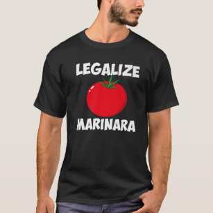 Marinara Tomato Sauce Legalizing It Men Women T-Shirt