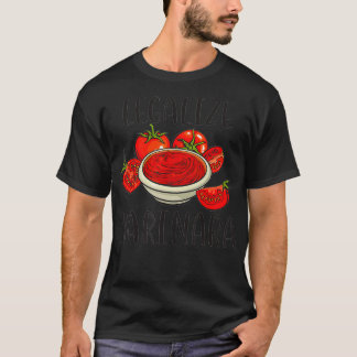 Marinara Tomato Sauce Legalizing touch T-Shirt