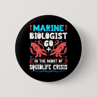 Marine Biologist 60 Birthday Quote Oceanography Button