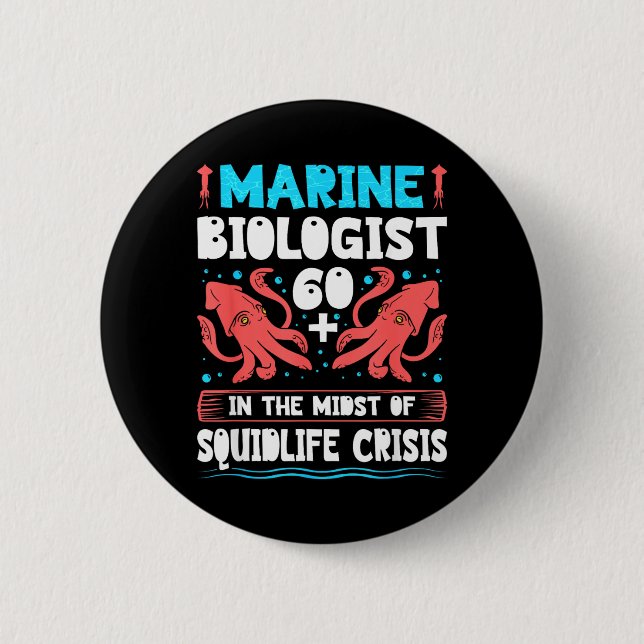 Marine Biologist 60 Birthday Quote Oceanography Button (Front)