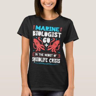 Marine Biologist 60 Birthday Quote Oceanography T-Shirt