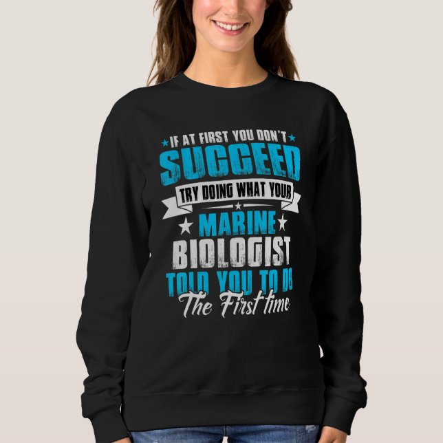 Marine Biologist I Solve Problems You Don't Know Y Sweatshirt (Front)