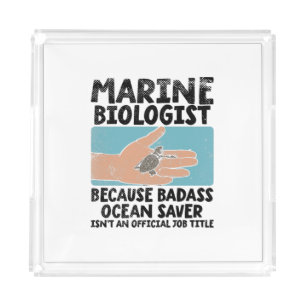 Marine Biologist Marine Biology Acrylic Tray