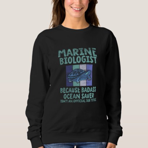 Marine Biologist Marine Biology Sweatshirt