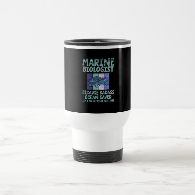 Marine Biologist Marine Biology Travel Mug (Center)