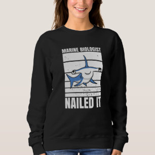 Marine Biologist Nailed It Hammerhead Shark Ocean Sweatshirt