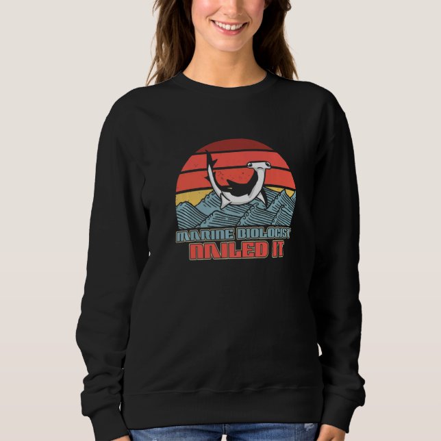 Marine Biologist Nailed It Hammerhead Shark Ocean  Sweatshirt (Front)