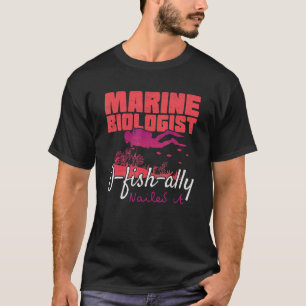 Marine Biologist O Fish Ally Nailed It  Ocean Stud T-Shirt