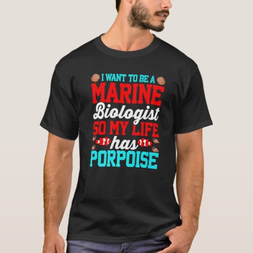 Marine Biologist Porpoise  Marine Life   Puns T_Shirt