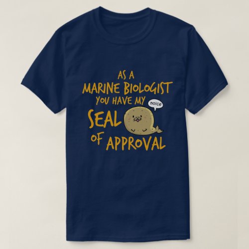 Marine Biologist _ Seal of Approval T_Shirt