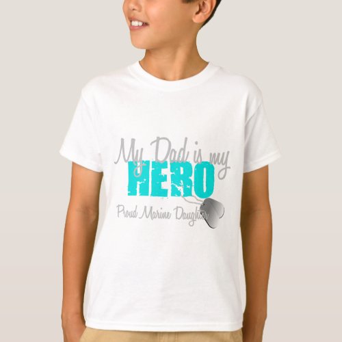 Marine Daughter Dad Hero T_Shirt