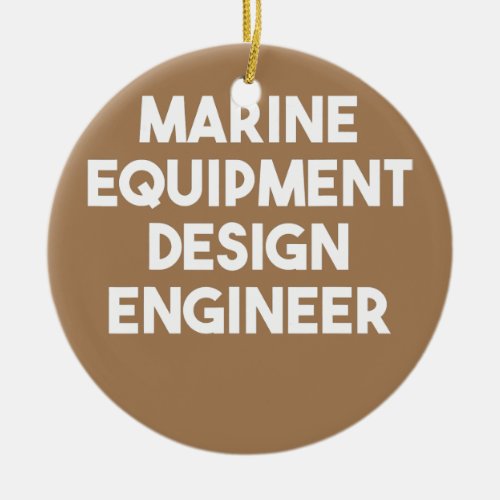 Marine Equipment Design Engineer  Ceramic Ornament