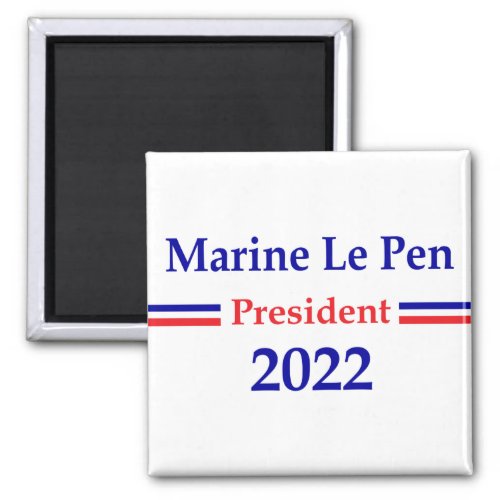 Marine Le Pen 2022 President France Magnet