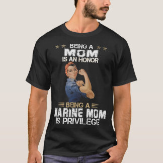 Marine Mom is privilege T-Shirt