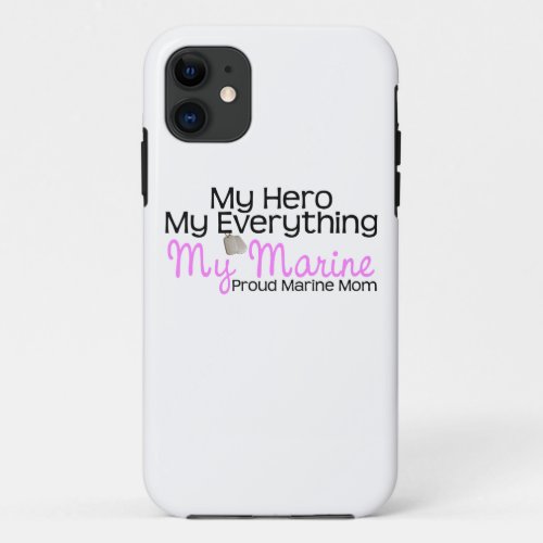 Marine Mom My Hero iPhone 11 Case