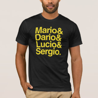 Mario& Dario& Lucio& Sergio. T-Shirt