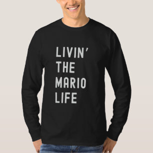 Mario Living The Mario Life Name Funny T-Shirt
