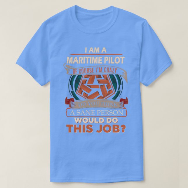 Maritime Pilot Sane Person Gift Item  T-Shirt (Design Front)