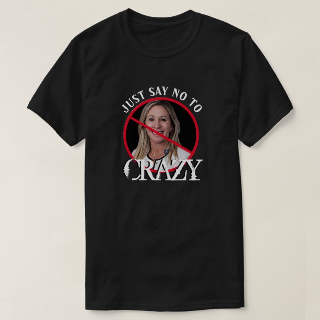 Marjorie Greene Just Say No T-Shirt (Design Front)