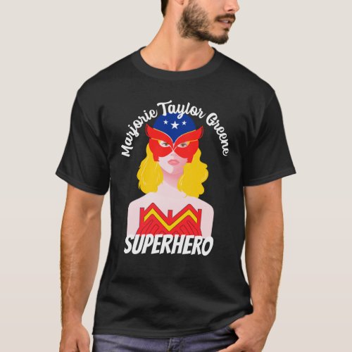 Marjorie Taylor Greene is my hero_Superhero T_Shirt