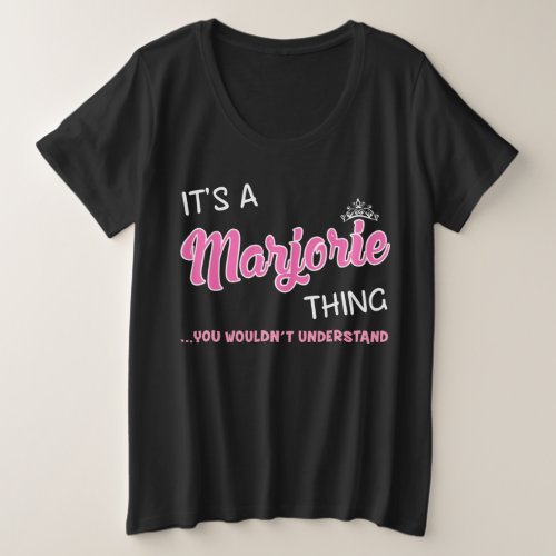 Marjorie thing you wouldnt understand name plus size T_Shirt