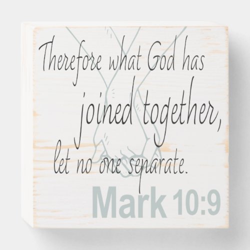 Mark 109 Marriage Bible Verse Wooden Box Sign