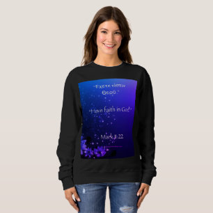 Mark 11:22 Long Sleeve Sweatshirt