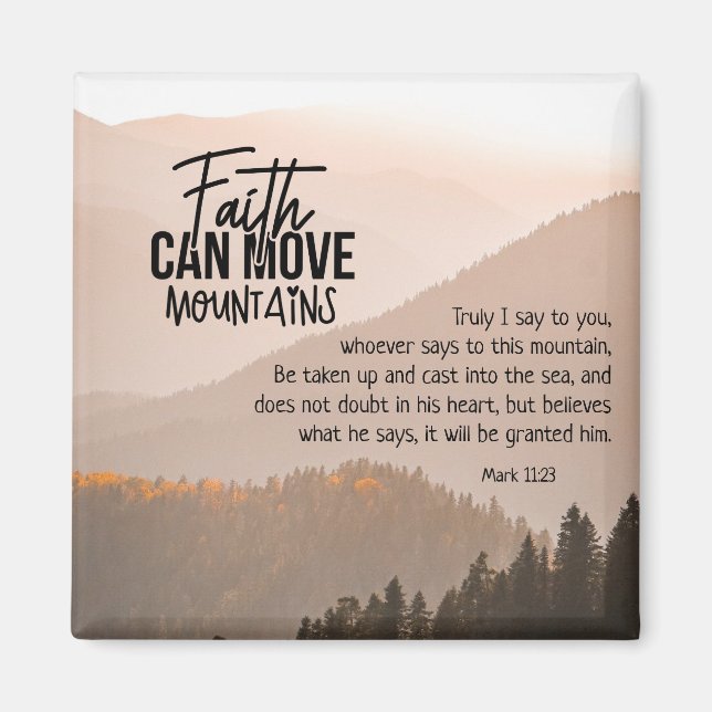 Mark 11:23 Faith Can Move Mountains Bible  Magnet (Front)