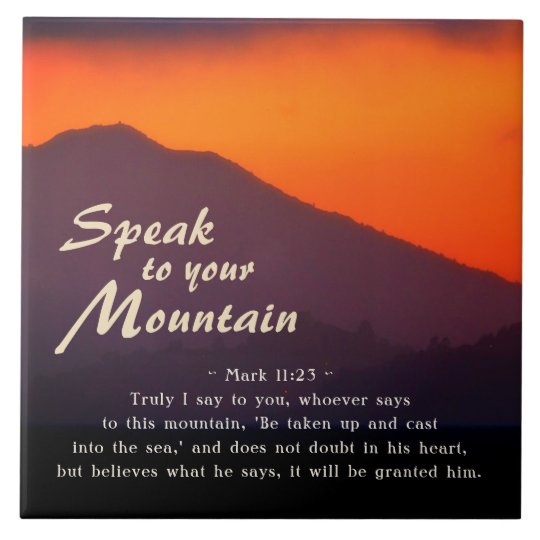 Mark 1123 Speak to Your Mountain Bible Ceramic Tile