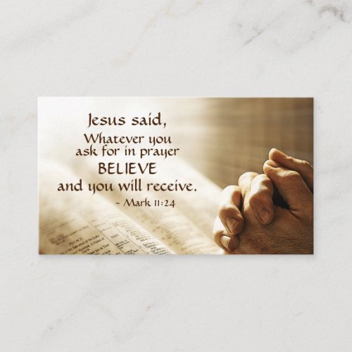 Mark 1124 Whatever you ask for in prayer Believe Business Card