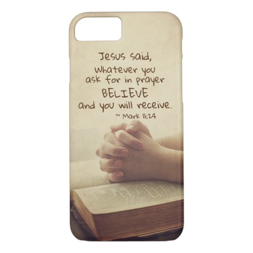 Mark 1124 Whatever you ask for in prayer Believe iPhone 87 Case