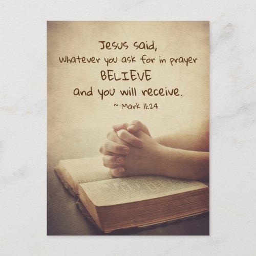 Mark 1124 Whatever you ask for in prayer Believe Postcard