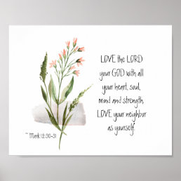 Mark 12:30-31 LOVE the LORD your GOD Poster