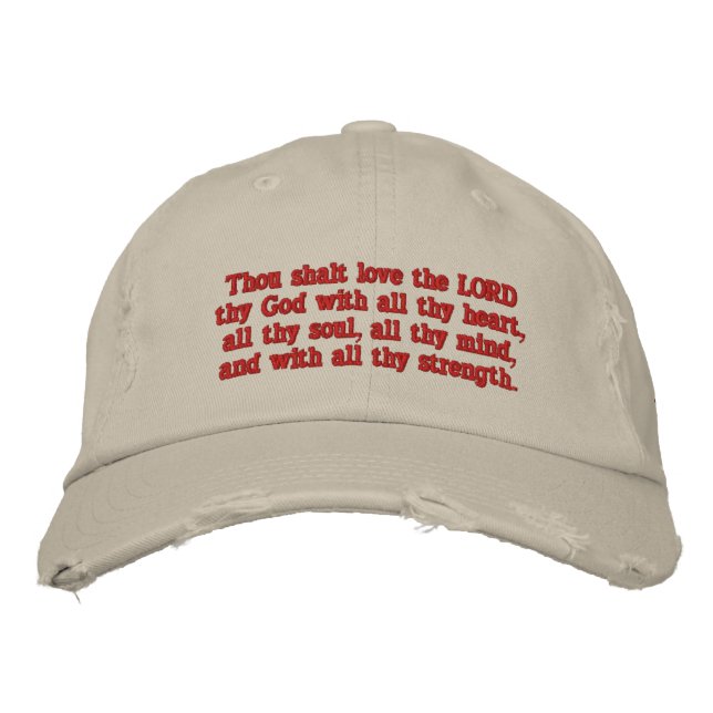 Mark 12:30 - Thou shalt love the LORD thy God Embroidered Baseball Cap (Front)