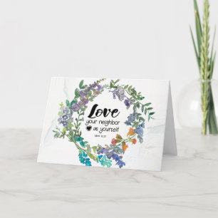 Mark 12:31 Love your neighbor as yourself Flowers  Card